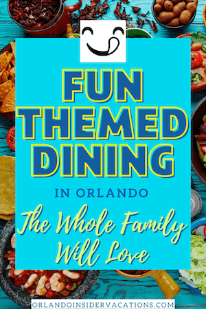 Fun Themed Dining in Orlando the Whole Family Will Love
